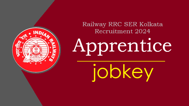 RRC SER Kolkata Apprentices Online Form 2024-jobkey